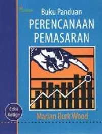 Image of [The Marketing Plan Handbook. Bah. Indonesia] 
Buku Panduan Perencanaan Pemasaran, Edisi Ketiga