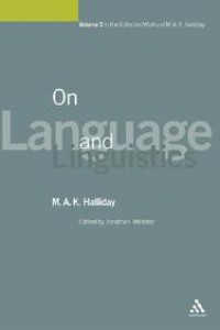 Collected works of M.A.K.Halliday : On Language and Linguistics