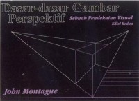 Image of [Basic perspective drawing... Bah Indonesia]
Dasar-dasar gambar perspektif : sebuah pendekatan visual, Edisi Kedua