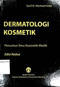 Image of Dermatologi Kosmetik : Penuntun Ilmu Kosmetik Medik, Edisi Kedua