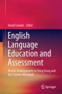 English language education and assessment: recent developments in Hong Kong and the Chinese Mainland