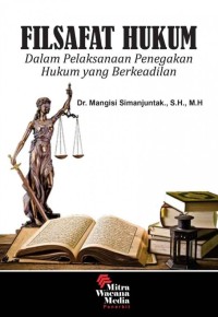 Image of Filsafat Hukum: Dalam Pelaksanaan Penegakan Hukum yang Berkeadilan
