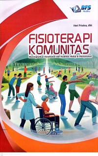 Image of Fisioterapi Komunitas : Meningkatkan Kesehatan dan Kualitas di Masyarakat