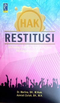 Image of Hak Restitusi Terhadap Korban Tindak Pidana Perdagangan Orang