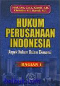 Hukum Perusahaan Indonesia : Aspek Hukum dalam Ekonomi, Jilid 1