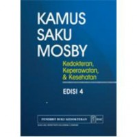 [MosbyKa's Pocket Dictionary of Medicine, Nursing dan Allied Health. Bahasa Indonesia] 
kamus Saku Mosby: kedokteran, Keperawatan, dan Kesehatan edisi 4