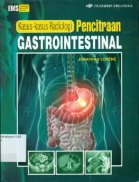 [Radcases : Gastrointestinal Imaging. Bahasa Indonesia] 
Kasus - kasus Radiologi : Pencitraan Gastrointestinal