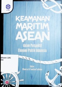 Image of Keamanan Maritim ASEAN : dalam prespektif ekonomi politik indonesia
