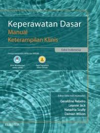 Image of [Fundamentals of Nursing: clinical Skills Workbook. Bahasa Indonesia] 
Keperawatan Dasar: Manual Keterampilan Klinis