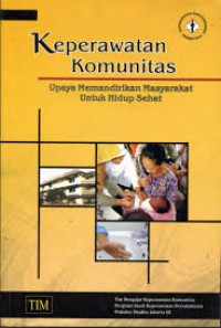Image of Keperawatan Komunitas : upaya memandirikan masyarakat untuk hidup sehat