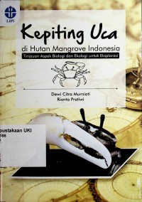 Image of Kepiting Uca di Hutan Mangrove Indonesia : tinjauan aspek biologi dan ekologi untuk eksplorasi