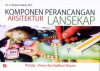 Image of Komponen Perancangan Arsitektur Lansekap: Prinsip-Unsur dan Aplikasi Desain
