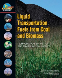 Image of Liquid transportation fuels from coal and biomass : technological status, costs and environmental impacts
