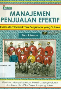 Image of [Effective Sales Management : How To Build a Winning Sales Team. Bah. Indonesia] 
Manajemen Penjualan Efektif: Cara Membentuk  Tim Penjualan Yang Sukses