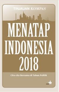 Image of Menatap Indonesia 2018: cita-cita bersama di tahun politik