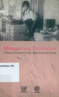 Menggalang Perubahan : Perlunya Perspektif Gender dalam Otonomi Daerah