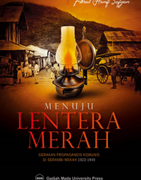 Image of Menuju Lentera Merah : gerakan propagandis komunis di serambi mekah 1923 - 1949