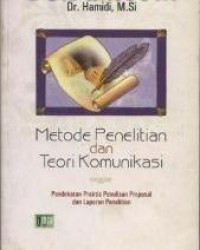 Image of Metodologi penelitian dan teori komunikasi : pendekatan praktis penulisan proposal dan laporan penelitian