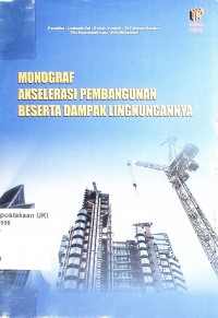 Monograf Akselerasi Pembangunan Beserta Dampak Lingkungannnya