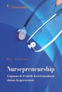 Nursepreneurship: Gagasan dan Praktik Kewirausahaan dalam Keperawatan