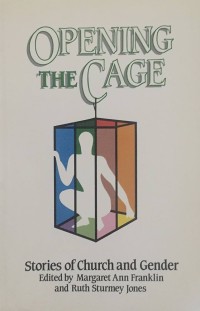 Image of Opening the Cage: stories of church and Gender