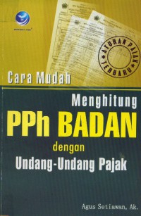 Cara mudah menghitung PPh Badan dengan Undang-Undang Pajak terbaru