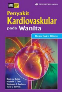 [Cardiovascular Disease in Women Essentials. Bahasa Indonesia] 
Penyakit Kardiovaskular pada Wanita : Buku saku Klinis