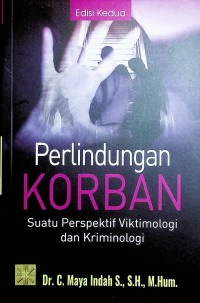 Image of Perlindungan Korban : Suatu Prespektif Viktimologi dan Kriminologi