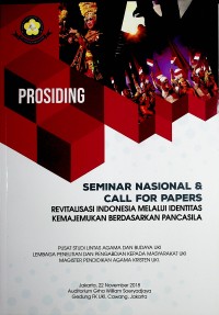 Image of Prosiding Seminar Nasional dan Call Papers : Revitalisasi Indonesia Melalui Identitas Kemajukan Berdasarkan Pancasila; Jakrta : 22 November Auditorium Grha William Soeryadjaya Gedung FK UKI