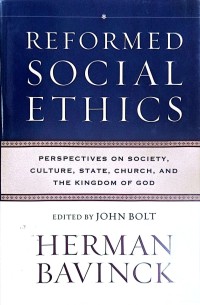 Image of Reformed Social Ethics : Perspectives on Society, Culture, State, Church, and the Kingdom of God