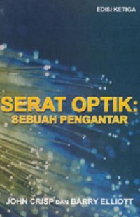 [Introduction to Fiber Optics. Bah. Indonesia] 
Serat Optik Sebuah Pengantar, Edisi ketiga