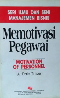 Image of [The Art and Science of Business Management Motivation of Personnel. Bahasa Indonesia] Seri Ilmu dan Seni Manajemen Bisnis Memotivasi Pegawai