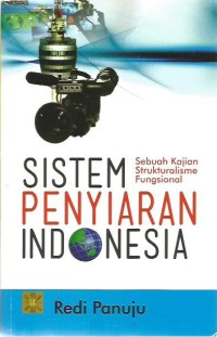 Image of Sistem Penyiaran Indonesia: Sebuah Kajian Strukturalisme Fungsional