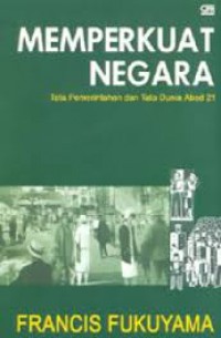Image of [State-Building: governance and world order in the 21 st century.bhs Indonesia]
Memperkut negara: tata pemerintahan dan tata dunia abad 21