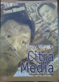 Image of Tomy Winata dalam Citra Media: Analisis Berita Pers Indonesia