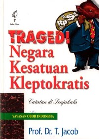 Image of Tragedi Negara Kesatuan Kleptokratis : catatan di senjakala