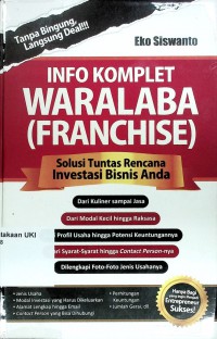 Info Komplet Waralaba ( Franchise ) : Solusi Tuntas Rencana Bisnis Anda