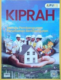 KIPRAH  Hunian, Infrastruktur, Kota dan Lingkungan : Menuju Pembangunan Perumahan Berkelanjutan/ Oktober 2024