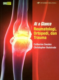 [Rheumatology, Orthopaedics and Trauma at a Glance. Bhs. Indonesia]
At a Glance Reumatologi, ortopedi, dan trauma