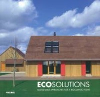 Image of Ecosolutions : Sustainable Approaches for a Bioclimatic Home