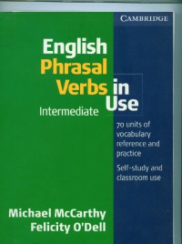 English phrasal verbs in use:70 units of vocabulary reference and practice...