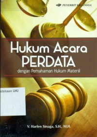 Hukum Acara Perdata : dengan Pemahaman Hukum Material