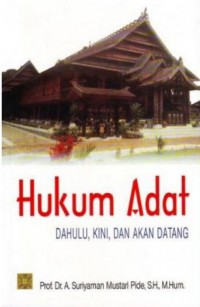 Hukum Adat: Dahulu,Kini, Akan Datang