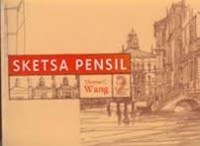 Image of [Pencil Sketching. Bahasa Indonesia] 
Sketsa Pensil, Edisi Kedua