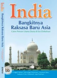 Image of India Bangkitnya Raksasa Baru Asia: Calon Pemain Utama Dunia di Era Globalisasi