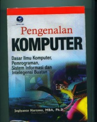 Image of Pengenalan komputer:dasar ilmu komputer,pemograman,sistem informasi dan intelegensi buatan