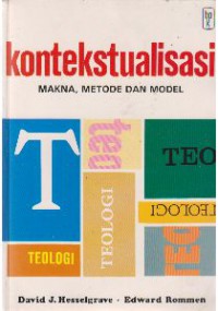 [Contextualization : meanings, methods, and models. Bahasa Indonesia] 
Kontekstualisasi : Makna, Metode dan Model