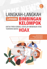Image of Langkah-Langkah Layanan Bimbingan Kelompok Untuk Para Konseli Sekolah Menengah Atas Terpapar Berita Hoax