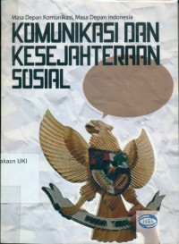 Masa depan komunikasi, masa depan Indonesia: Komunikasi dan kesejahteraan sosial