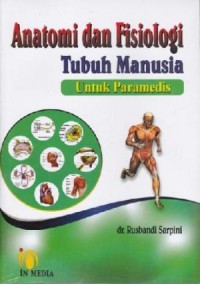Image of Anatomi dan Fisiologi Tubuh Manusia: Untuk Paramedis